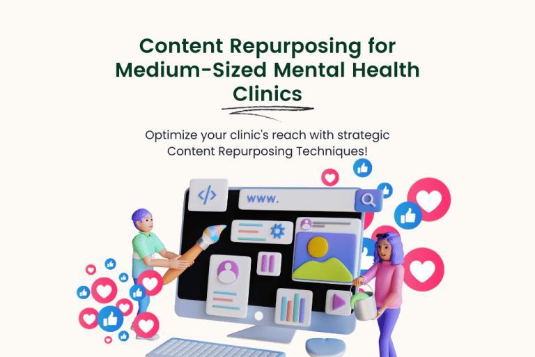 Content Repurposing for Medium-Sized Mental Health Clinics - Strategic Techniques.