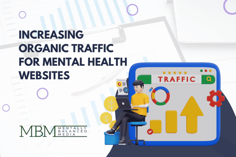 Increasing Organic Traffic for Mental Health Websites - Mentally Balanced Media.