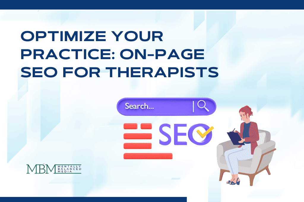 Optimize Your Practice: On-Page SEO for Therapists - Mentally Balanced Media.